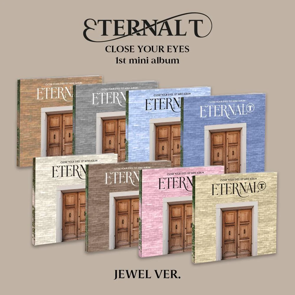CLOSE YOUR EYES - ETERNALT (JEWEL VER.)