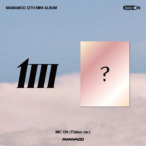 MAMAMOO - MIC ON 1 TAKES VER. (12TH MINI ALBUM)