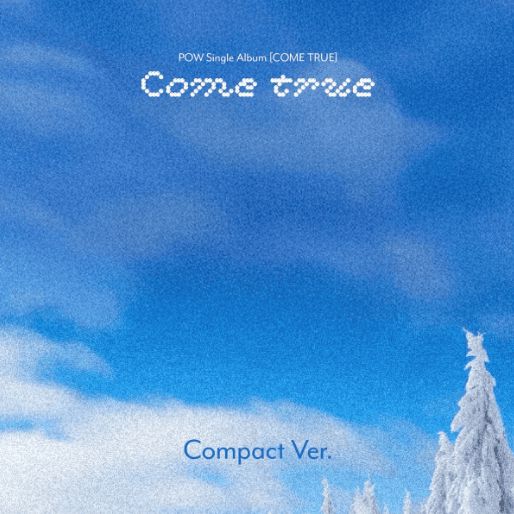 POW - COME TRUE - Image 3